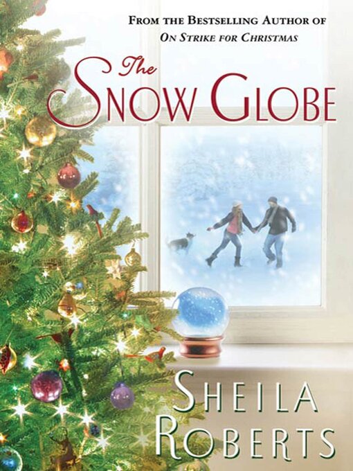 Title details for The Snow Globe by Sheila Roberts - Wait list